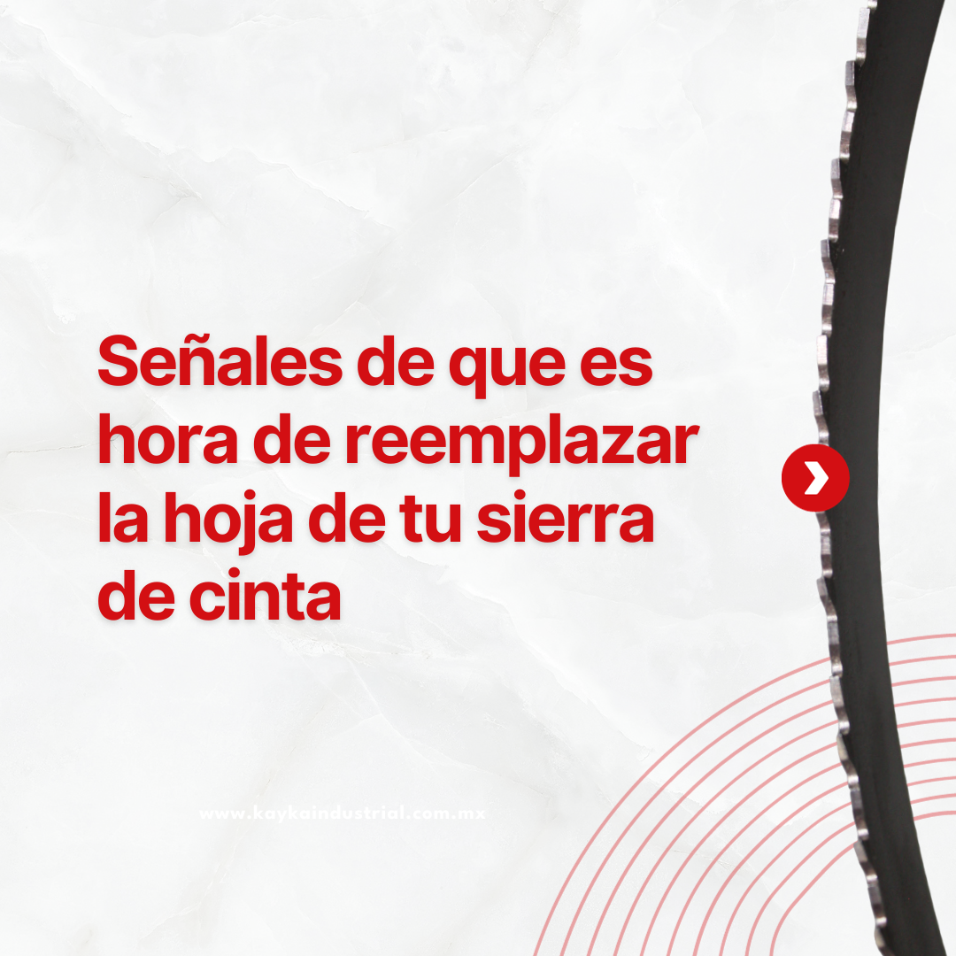 Señales de que es hora de reemplazar la hoja de tu sierra cinta